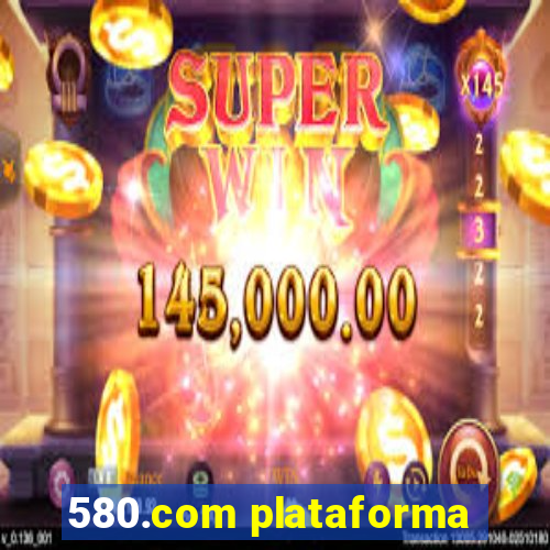 580.com plataforma